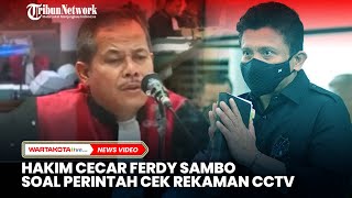 Hakim Cecar Ferdy Sambo soal Perintah Cek Rekaman CCTV [upl. by Annoeik530]