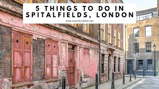 5 THINGS TO DO IN SPITALFIELDS LONDON  Brick Lane  Old Spitalfields Market  Street Art [upl. by Henderson]