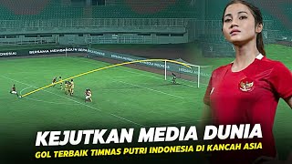 ”Buat Media Luar Negeri Tak Percaya“ Inilah 9 Gol Terbaik Timnas Wanita Indonesia Di Pentas Asia [upl. by Aerahs]