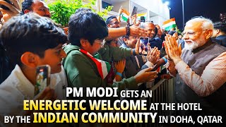 LIVE PM Modi gets an energetic welcome at the hotel by the Indian community in Doha Qatar [upl. by Sammons]