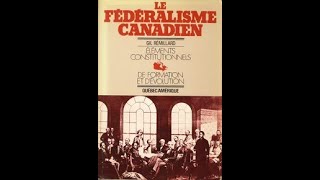 le fédéralisme canadien un exemple dorganisation institutionnelle [upl. by Atteuqahs]