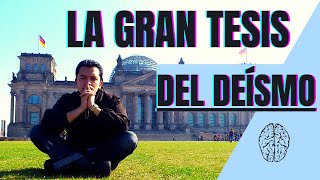 ¿Qué es ser DEÍSTA 👉 La Gran TESIS del DEÍSMO [upl. by Ahsilac]