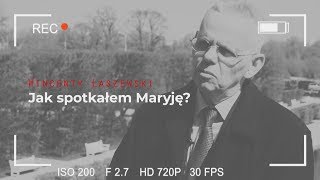 Wincenty Łaszewski  Jak odkryć Maryję Świadectwo [upl. by Strohben]