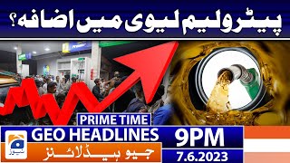 Geo News Headlines 9 PM  𝐋𝐞𝐯𝐲 𝐨𝐧 𝐏𝐞𝐭𝐫𝐨𝐥  7 June 2023 [upl. by Laurita]