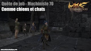 Final Fantasy XIV 40  Quête de job  Machiniste 70  Comme chiens et chats [upl. by Xonnel]