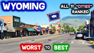 All 11 quotCitiesquot In Wyoming Ranked WORST to BEST [upl. by Trilly]