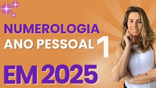 ANO PESSOAL 1 em 2025  NUMEROLOGIA [upl. by Eenat]