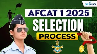 AFCAT 1 2025 Selection Process  Eligibility Exams Interviews amp Medical Tests  Complete Details [upl. by Huntington]