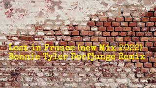 Lost in France new Mix 2022  Bonnie Tyler  Dorfjunge Remix [upl. by Adnohsirk]