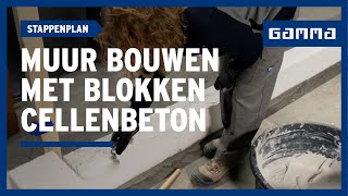 Muur van cellenbetonblokken maken in 7 stappen l GAMMA België [upl. by Norford101]