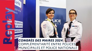 🏛️ Congrès des maires 2024  Complémentarité entre polices municipales et police nationale [upl. by Livvi]