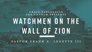 quotWatchmen On the Wall of Zionquot  Grace Tabernacle SDA Church July 10 2021 [upl. by Aissilem]