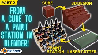 Creating a Paint Station in Blender  Cube to laser cutting Part 2 [upl. by Ecinereb]