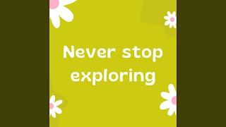 never stop exploring [upl. by Mata]