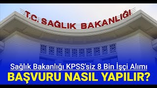 Sağlık Bakanlığı hastanelere 8 bin sürekli işçi alımı başvurusu nasıl yapılır İşte İŞKUR başvuru [upl. by Nekial]