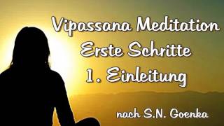 VipassanaMeditation  Erste Schritte 1 Einleitung  nach SN Goenka [upl. by Paulo]