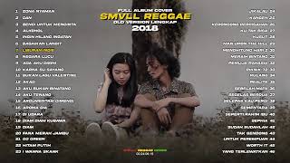 FULL ALBUM SMVLL OLD REGGAE COVER 2018 [upl. by Milano]