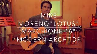 Mike Moreno Lotus Marchione 16 Modern Archtop [upl. by Carla683]