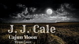 J J Cale Cajun Moon 1974 Drum Cover [upl. by Eeramit144]