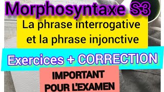 Études françaises S3 MORPHOSYNTAXE S3Phrase interrogative Phrase injonctive EXERCICESCORRECTION [upl. by Gothart]