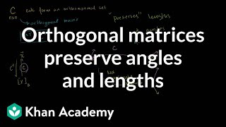 Orthogonal matrices preserve angles and lengths  Linear Algebra  Khan Academy [upl. by Goober]