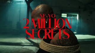 Neyo  2 Million Secrets Higher Volume [upl. by Trik]