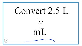 Convert 25 L to mL 25 Liters to Milliliters [upl. by Rachaba]