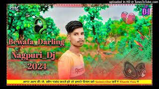 BewafaDarlingTumheNeMeriZindigiKharabKeHaiNewNagpuriDjSong2024Ne [upl. by Chloras989]