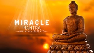 MIRACLE MANTRA  NAM MYOHO RENGE KYO [upl. by Walden938]