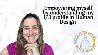 My Human Design Profile  13  Learning this changed my life [upl. by Lathrop]