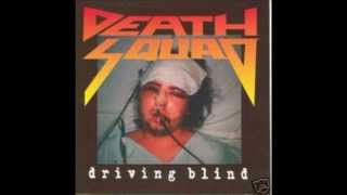 Death Squad  Driving Blind [upl. by Aramad]