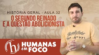 História do Brasil  Aula 32  O segundo reinado e questão abolicionista [upl. by Piane]