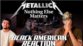 SUPER EMOTIONAL FIRST TIME HEARING Metallica  Nothing Else Matters  BLACK AMERICAN REACTION [upl. by Noreg]