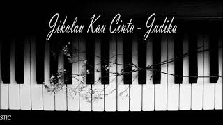 Jikalau Kau Cinta  Judika Piano Instrumental [upl. by Fiden762]