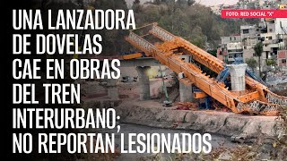 Una lanzadora de dovelas cae en obras del Tren Interurbano no reportan lesionados [upl. by Suivatnom700]