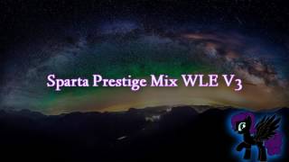 Sparta Prestige Mix WLE V3 Reupload [upl. by Berty]