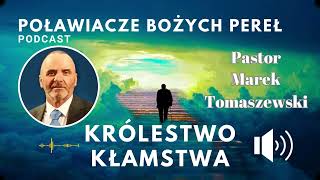 020 Królestwo kłamstwa  poławiacze Bożych pereł  Pastor Marek Tomaszewski [upl. by Emiaj]