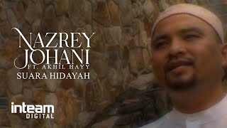 NAZREY JOHANI amp AKHIL HAYY • Suara Hidayah Official Music Video [upl. by Warring]