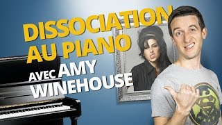 DISSOCIATION DES MAINS AU PIANO AVEC AMY WINEHOUSE [upl. by Enelloc]