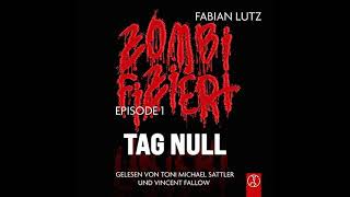 Fabian Lutz  Zombifiziert 01  Tag Null  Hörbuch Apokalypse Zombie [upl. by Irab]