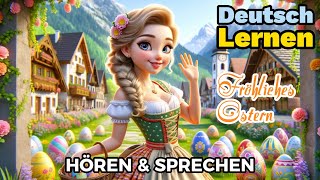 Fröhliches Ostern Deutsch Lernen Sprechen amp Hören Deutschkurs Geschichte amp Wortschatz [upl. by Lyndes614]