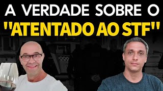 A verdade sobre o quotatentado ao STFquot  Tudo que se sabe até agora [upl. by Krahling710]