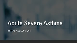 Acute Severe Asthma  Initial Assessment [upl. by Nageet770]