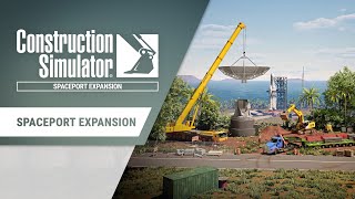 Construction Simulator  Spaceport Expansion Release Trailer [upl. by Ahtinak]