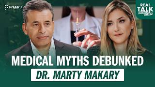 Dr Marty Makary on EyeOpening Discoveries in Health and Medicine  Real Talk [upl. by Adiel]