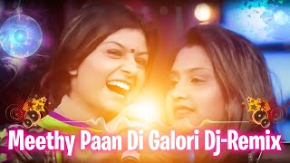 MEETHY PAAN DI GALLORI PARTY SONG Dj Remix [upl. by Hnib]