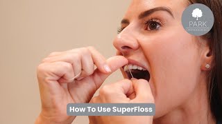 How to use Superfloss Wearing Braces [upl. by Koloski267]