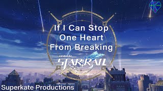 If I Can Stop One Heart From Breaking From Honkai Star Rail Superkate Musescore 4 Arrangement [upl. by Ottilie]