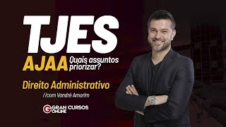 Concurso TJES  Quais assuntos priorizar  AJAA  Direito Administrativo com Vandré Amorim [upl. by Amalia]