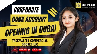 Corporate Bank Account Opening In Dubai  Taskmaster Commercial Broker LLC [upl. by Einaoj]